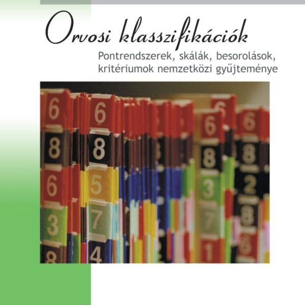 ORVOSI KLASSZIFIKÁCIÓK - PONTRENDSZEREK, SKÁLÁK, BESOROLÁSOK, KRITÉRIUMOK NEMZET