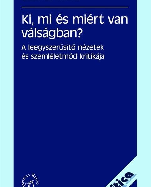 KI, MI ÉS MIÉRT VAN VÁLSÁGBAN?