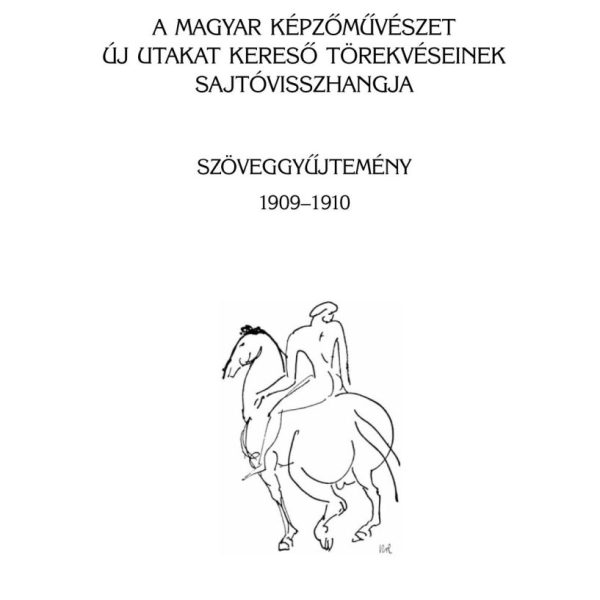 AZ UTAK ELVÁLTAK II.- SZÖVEGGYŰJTEMÉNY 1909-1910