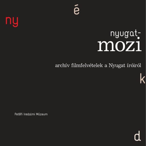 NYUGAT-MOZI - ARCHÍV FILMFELVÉTELEK A NYUGAT ÍRÓIRÓL - DVD -