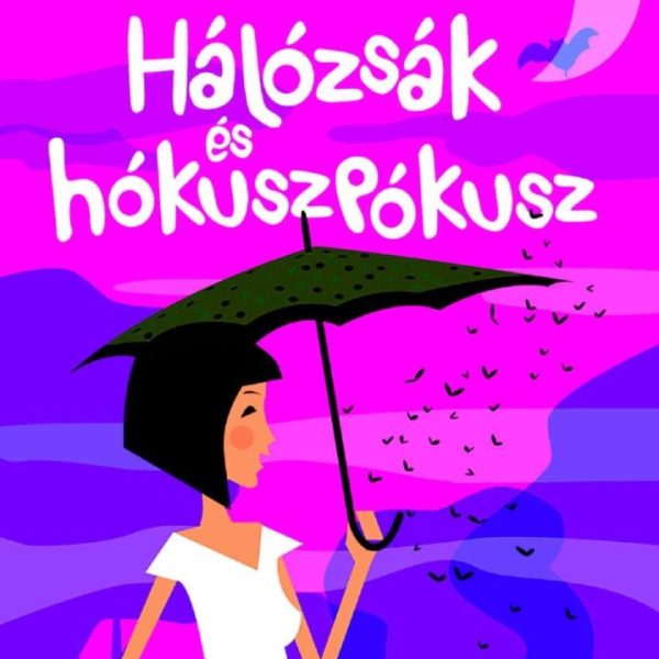 HÁLÓZSÁK ÉS HÓKUSZPÓKUSZ