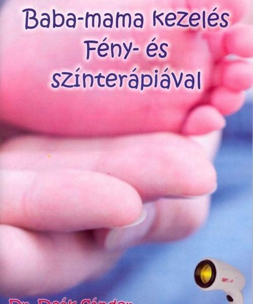BABA-MAMA KEZELÉS FÉNY- ÉS SZÍNTERÁPIÁVAL