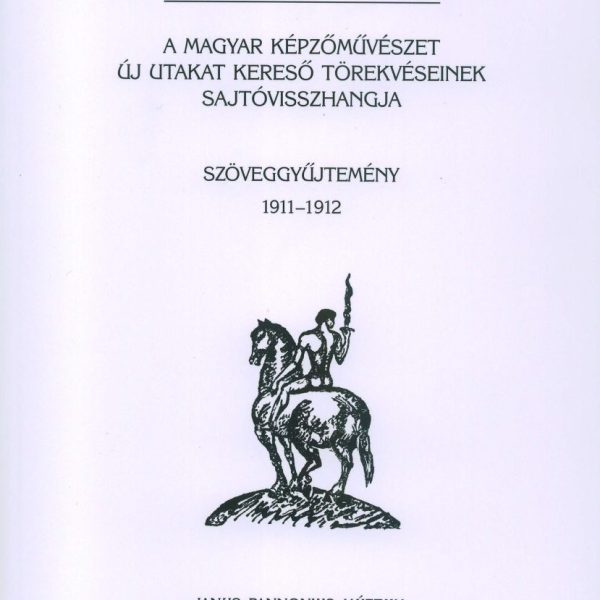 AZ UTAK ELVÁLTAK III. - SZÖVEGGYŰJTEMÉNY 1911-1912