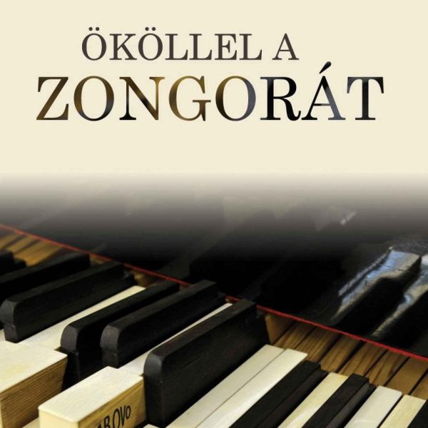 ÖKÖLLEL A ZONGORÁT