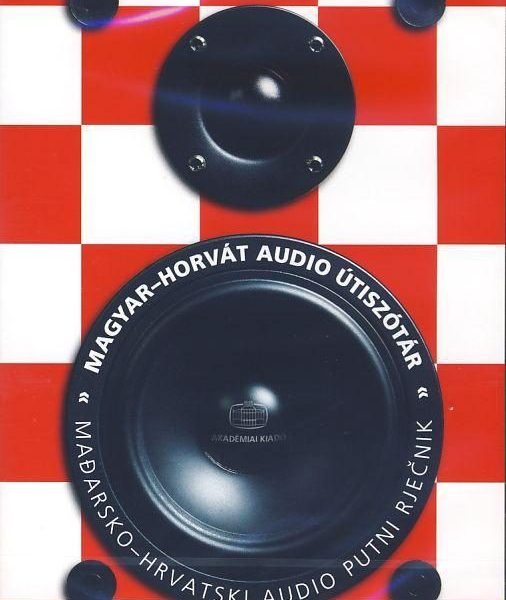 MAGYAR-HORVÁT AUDIO ÚTISZÓTÁR
