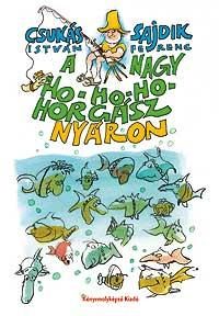 A NAGY HO-HO-HO- HORGÁSZ NYÁRON
