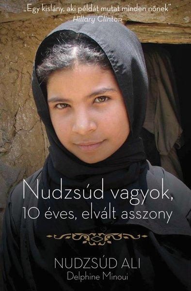 NUDZSÚD VAGYOK, 10 ÉVES, ELVÁLT ASSZONY