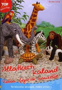 ÁLLATKERTI KALAND - VIDÁM FIGURÁK NEMEZBŐL - TOP BARKÁCSÖTLETEK