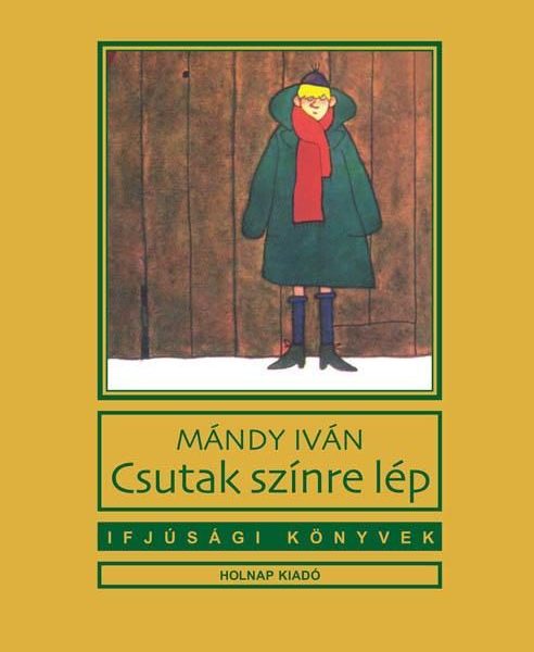 CSUTAK SZÍNRE LÉP - IFJÚSÁGI KÖNYVEK