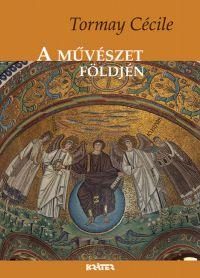 A MŰVÉSZET FÖLDJÉN