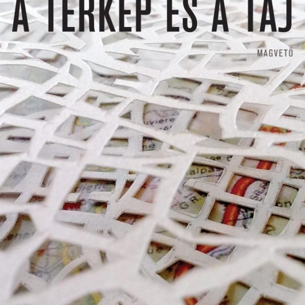 A TÉRKÉP ÉS A TÁJ