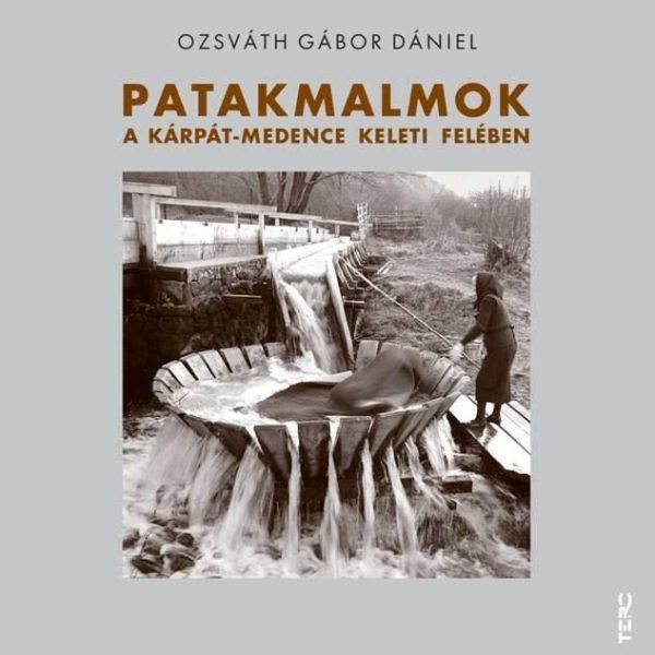 PATAKMALMOK - A KÁRPÁT-MEDENCE KELETI FELÉBEN