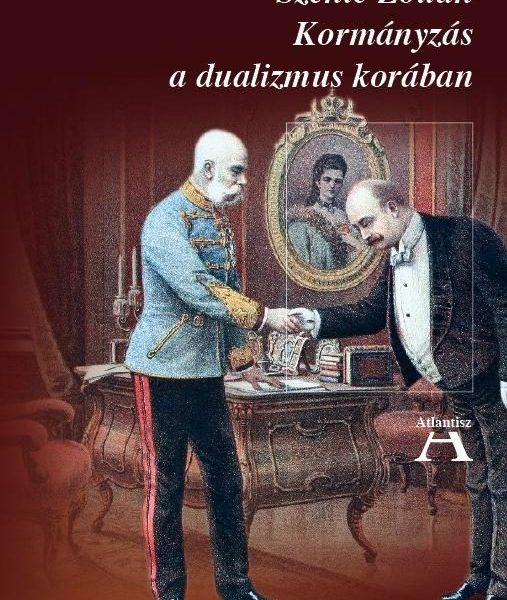 KORMÁNYZÁS A DUALIZMUS KORÁBAN