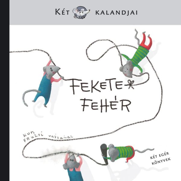 FEKETE-FEHÉR - KÉT EGÉR KALANDJAI