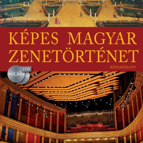 KÉPES MAGYAR ZENETÖRTÉNET (2 CD-MELLÉKLETTEL) - ÚJ!