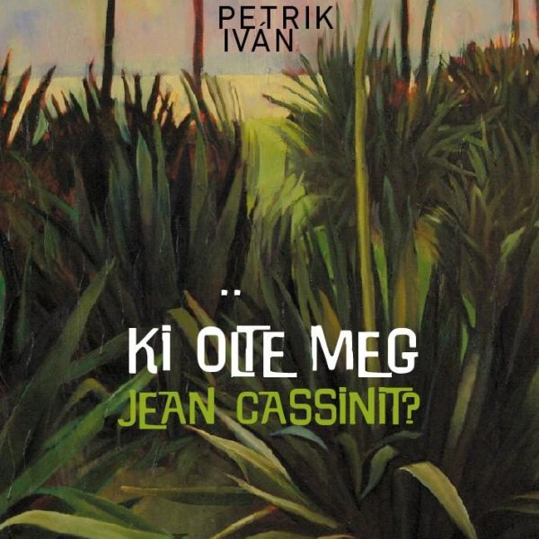 KI ÖLTE MEG JEAN CASSINIT?