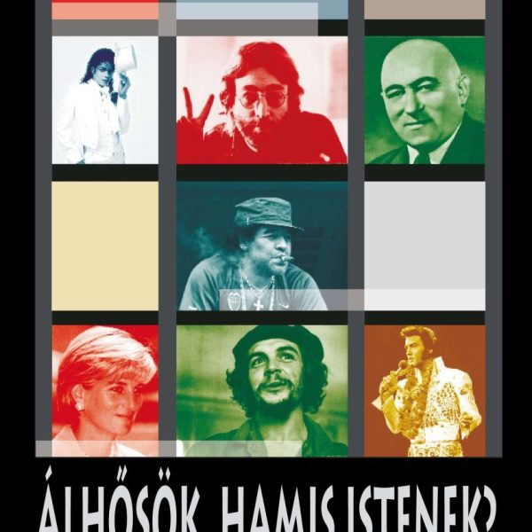 ÁLHŐSÖK, HAMIS ISTENEK?