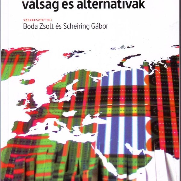 GLOBALIZÁCIÓ ÉS FEJLŐDÉS A FÉLPERIFÉRIÁN: VÁLSÁG ÉS ALTERNATÍVÁK