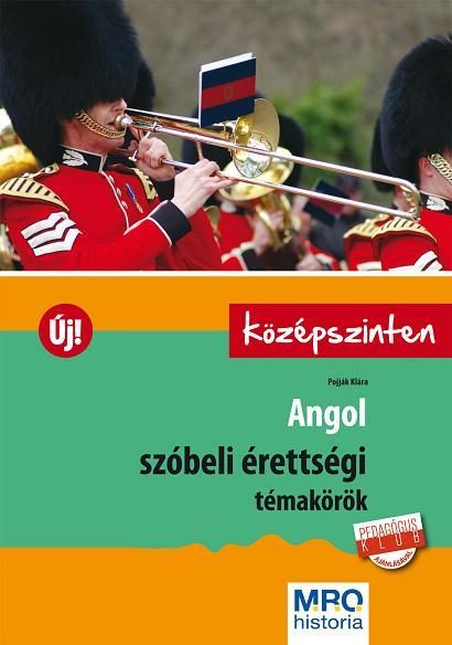 ANGOL SZÓBELI ÉRETTSÉGI TÉMAKÖRÖK (ÚJ!) - KÖZÉPSZINTEN