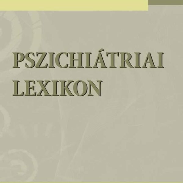PSZICHIÁTRIAI LEXIKON