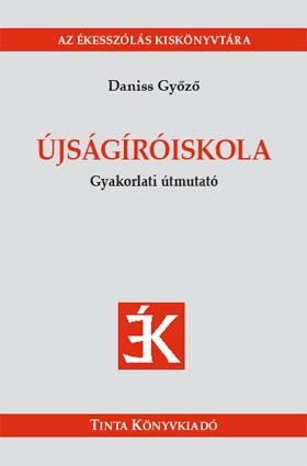 ÚJSÁGÍRÓISKOLA - GYAKORLATI ÚTMUTATÓ
