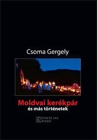 MOLDVAI KERÉKPÁR ÉS MÁS TÖRTÉNETEK