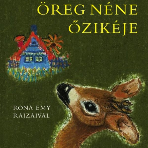 ÖREG NÉNE ŐZIKÉJE (RÓNA EMY RAJZAIVAL)