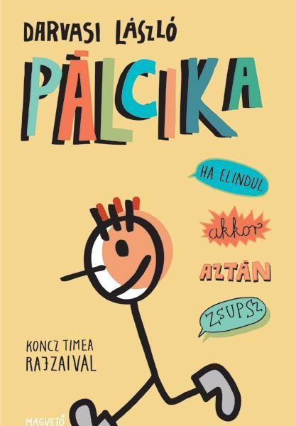 PÁLCIKA, HA ELINDUL