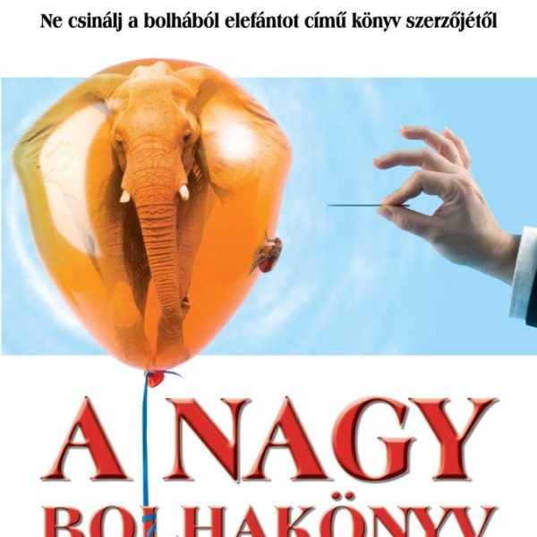 A NAGY BOLHAKÖNYV - 100 GYAKORLATI TANÁCS A MINDENNAPI ÉLETHEZ