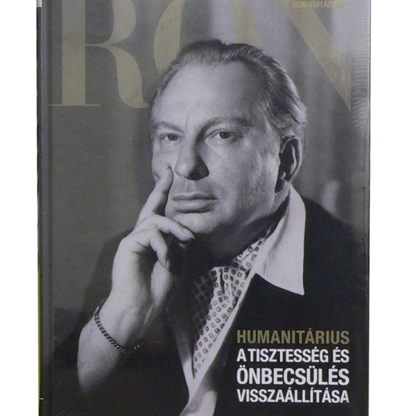 A TISZTESSÉG ÉS AZ ÖNBECSÜLÉS VISSZAÁLLÍTÁSA (HUMANITÁRIUS) - L. RON HUBBARD SOR