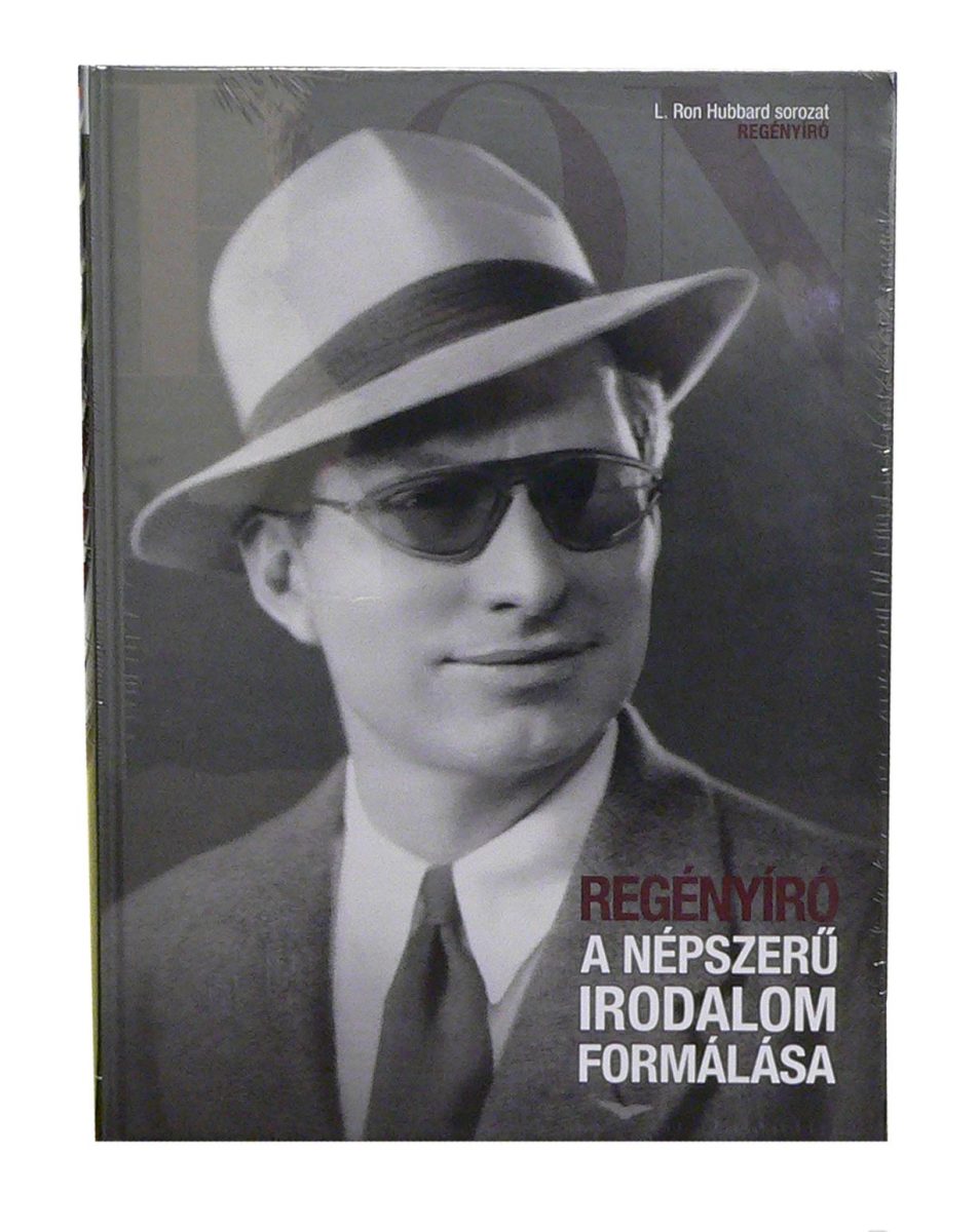 A NÉPSZERŰ IRODALOM FORMÁLÁSA (REGÉNYÍRÓ) - L. RON HUBBARD SOROZAT