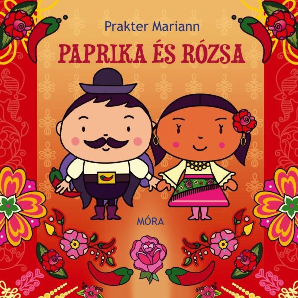PAPRIKA ÉS RÓZSA - UDVARLÓS MESÉK