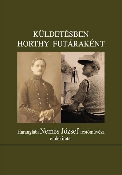 KÜLDETÉSBEN HORTHY FUTÁRAKÉNT