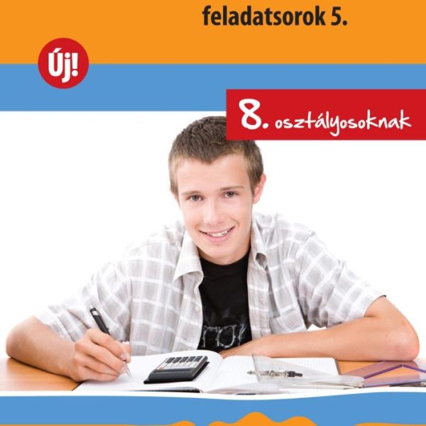 MATEMATIKA FELVÉTELI FELADATSOROK 5. - 8. OSZT.