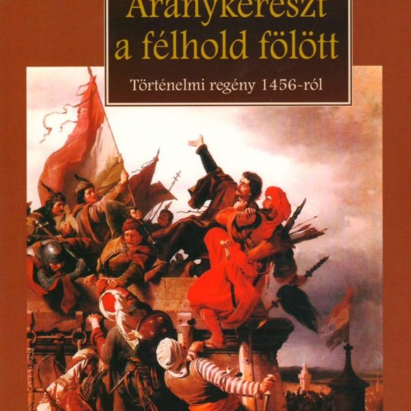 ARANYKERESZT A FÉLHOLD FÖLÖTT