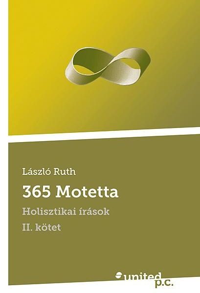 365 MOTETTA - HOLISZTIKAI ÍRÁSOK II.