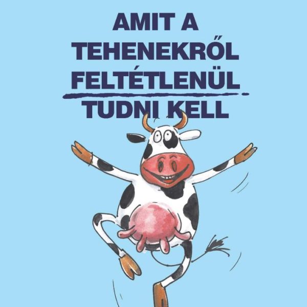AMIT A TEHENEKRŐL FELTÉTLENÜL TUDNI KELL