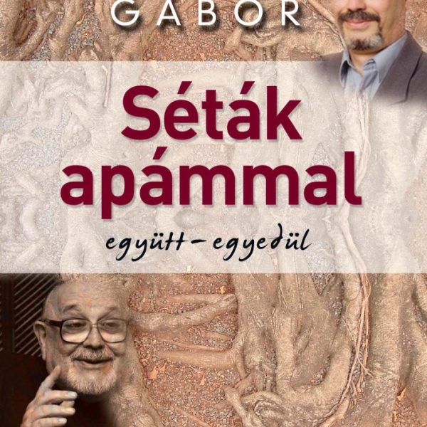 SÉTÁK APÁMMAL EGYÜTT-EGYEDÜL