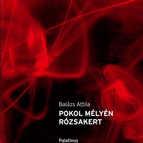POKOL MÉLYÉN RÓZSAKERT