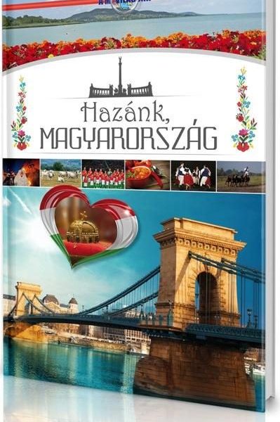 HAZÁNK, MAGYARORSZÁG - A MI VILÁGUNK -