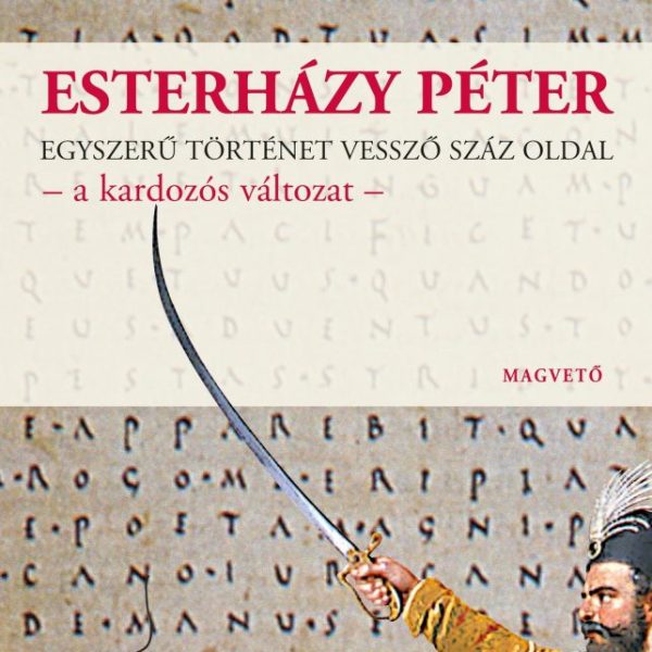 EGYSZERŰ TÖRTÉNET VESSZŐ SZÁZ OLDAL - A KARDOZÓS VÁLTOZAT