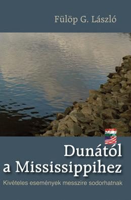 DUNÁTÓL A MISSISSIPIHEZ