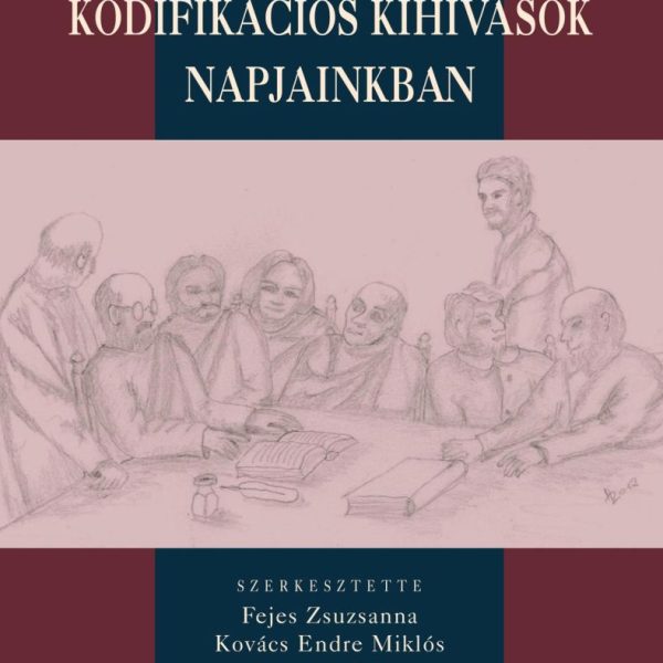 ÁLLAM ÉS JOG - KODIFIKÁCIÓS KIHÍVÁSOK NAPJAINKBAN