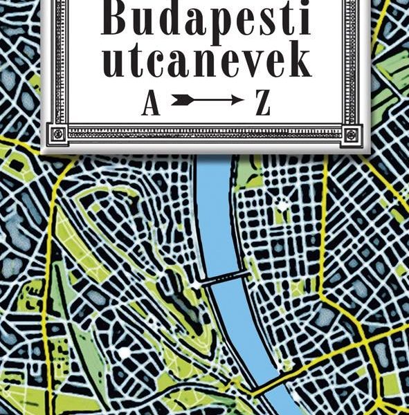 BUDAPESTI UTCANEVEK A-Z