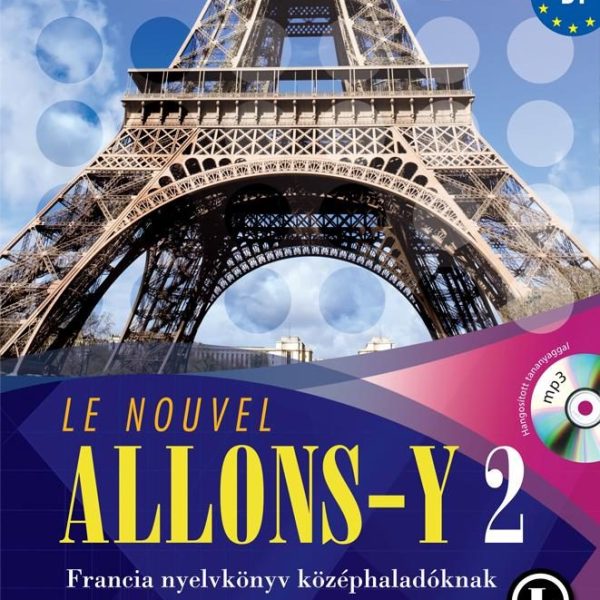 LE NOUVEL ALLONS-Y 2. - FRANCIA NYELVKÖNYV KÖZÉPHALADÓKNAK +CD!