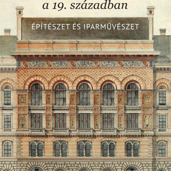 A MAGYAR MŰVÉSZET A 19.SZÁZADBAN - ÉPÍTÉSZET ÉS IPARMŰVÉSZET