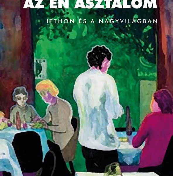 AZ ÉN ASZTALOM - ITTHON ÉS A NAGYVILÁGBAN