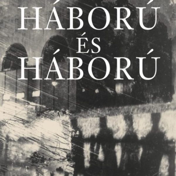 HÁBORÚ ÉS HÁBORÚ (ÚJ)