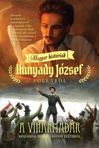 A VIHARMADÁR - MAGYAR HISTÓRIÁK HUNYADY JÓZSEF TOLLÁBÓL