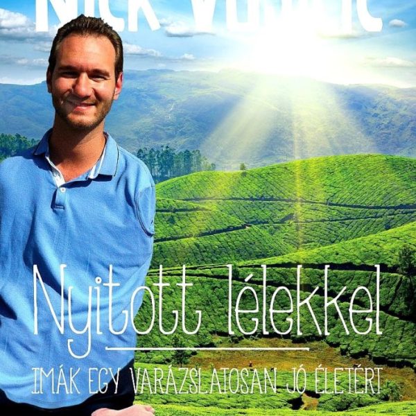 NYITOTT LÉLEKKEL - IMÁK EGY VARÁZSLATOSAN JÓ ÉLETÉRT